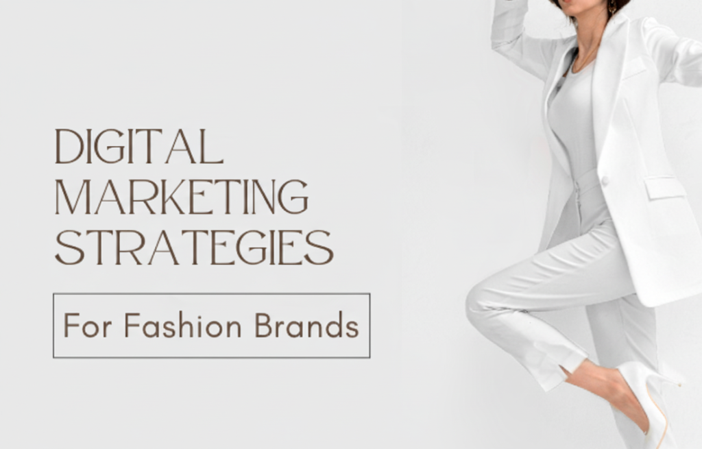 Digital Marketing Strategies for Fashion Brands." Best digital marketing agency in Indore