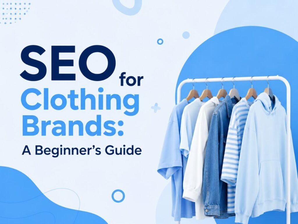 Beginner guide to SEO for clothing brands to improve rankings and online sales