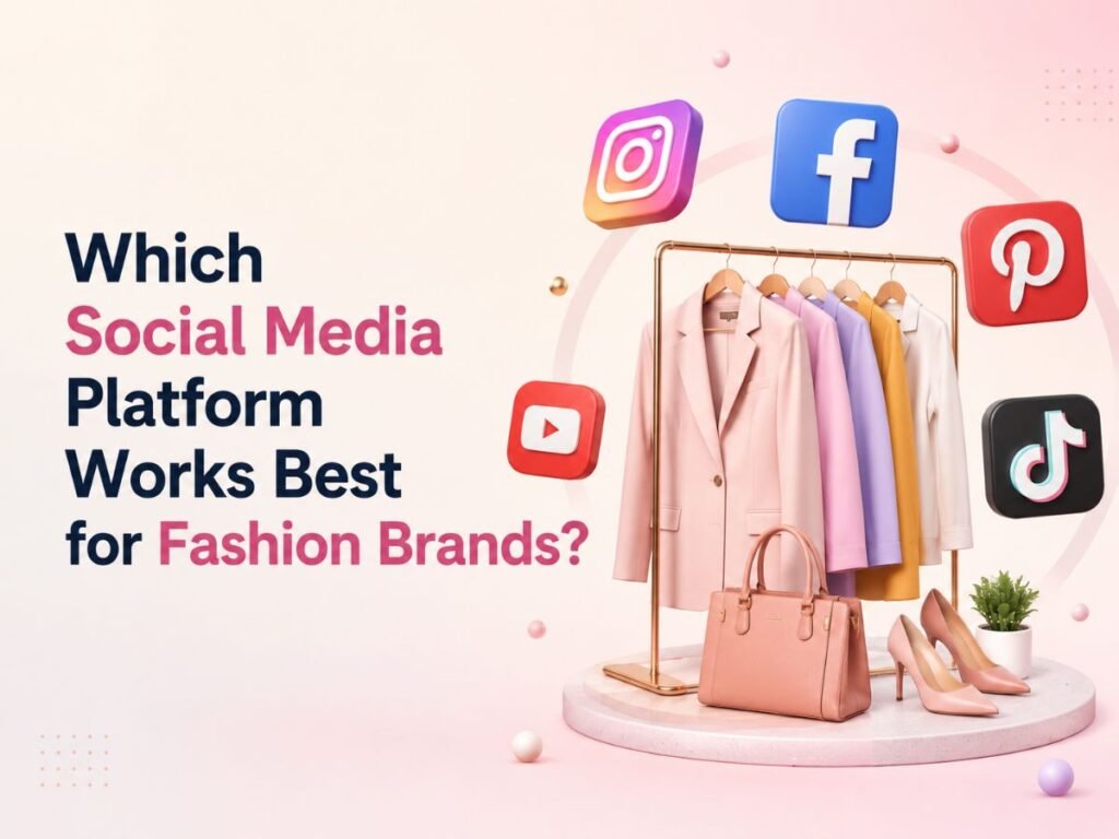 Best social media platforms for fashion brands to grow audience and increase sales
